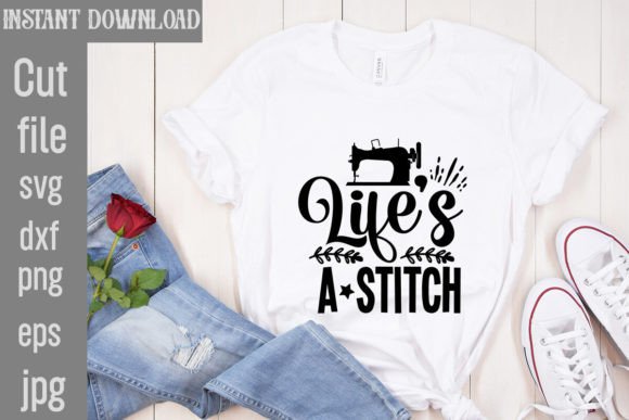 A Cut Above: The ‘Life s a Stitch’ Design for T-Shirt Graphics