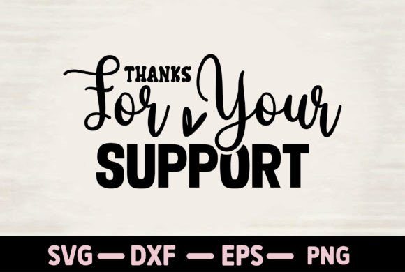 An Honest Crafting Review of Thanks for Your Support Graphics for T-Shirt Designs