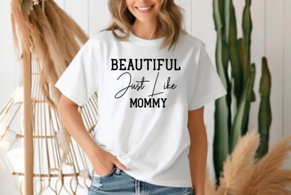 Beautiful Just Like Mommy: A Versatile Graphic Design Asset for T-Shirt Designs