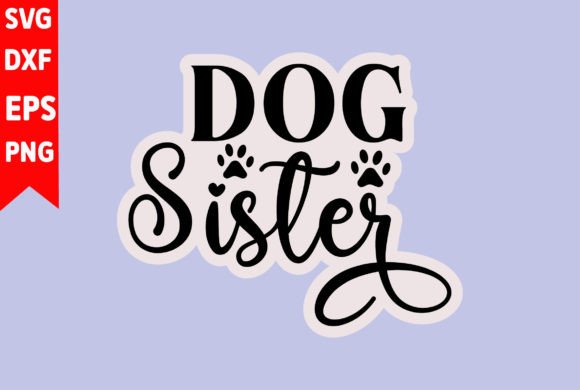 Dog Sister Graphics for Editorial and T-Shirt Designs
