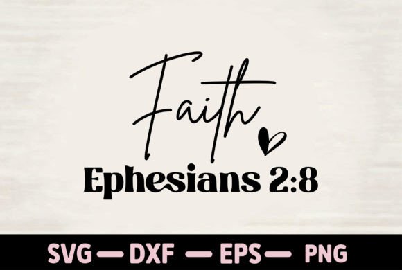 Faith Ephesians 2 8: A Graceful Graphic for Crafted T-Shirts & More