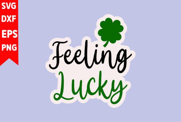 Feeling Lucky Graphics for T-Shirts & Beyond