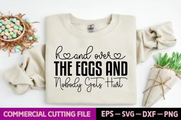 Hand over the Eggs and Nobody Gets Hurt Graphics for T-Shirt Designs