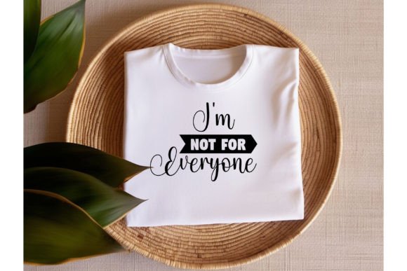 I’m Not for Everyone Graphics: A T-Shirt Design Asset for Editorial Use