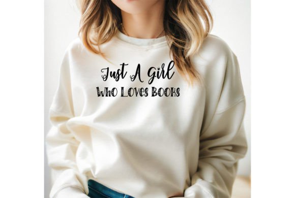 Just a Girl Who Loves Books Graphics for T-Shirt Designs