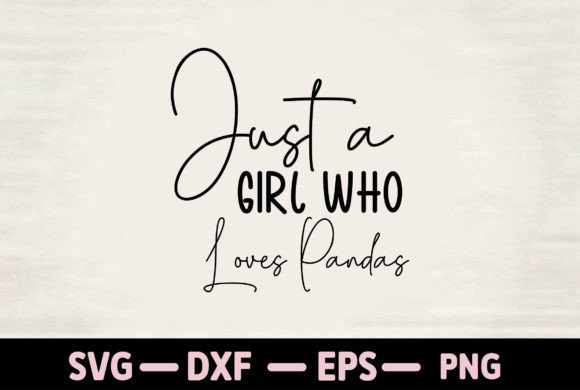 Just a Girl Who Loves Pandas Graphics for T-Shirt & Blog Designs