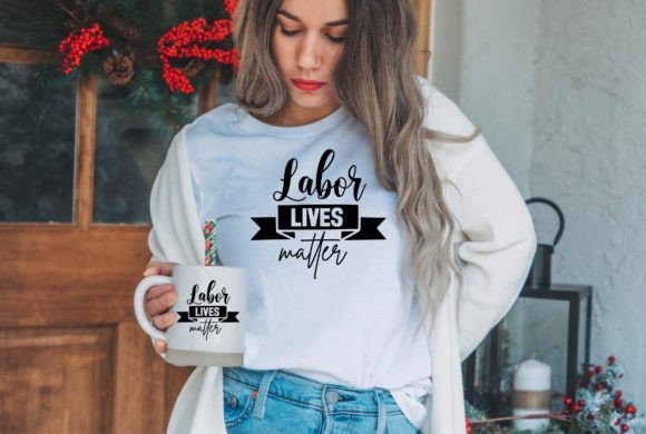Labor Lives Matter Graphics for Bold T-Shirt Designs & Beyond