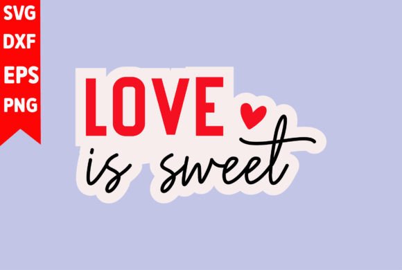Love is Sweet: A Versatile Graphics and T-Shirt Design Asset