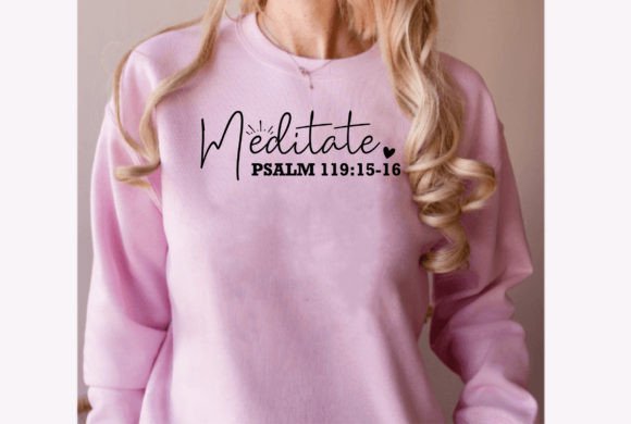 Meditate Psalm 119 15-16 Graphics for Blogging & T-Shirt Designs