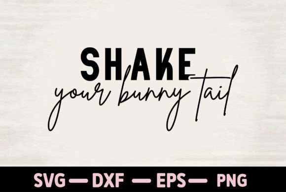 Shake Your Bunny Tail Graphics for T-Shirt Designs & Local Branding